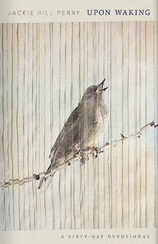 Perry, Jackie Hill Upon Waking: 60 Daily Reflections to Discover Ourselves and the God We Were Made for