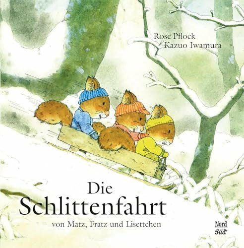 Pflock, Rose Die Schlittenfahrt: Von Matz, Fratz und Lisettchen (Matz Fratz Lisettchen)