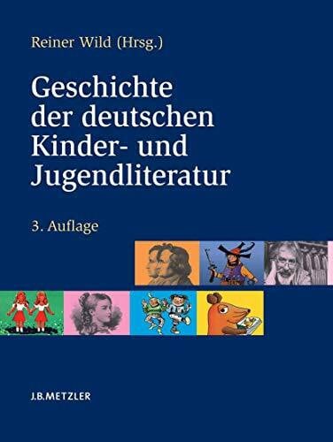 Wild, Reiner Geschichte der deutschen Kinder- und Jugendliteratur