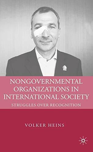 Heins, V. Nongovernmental Organizations in International Society: Struggles over Recognition
