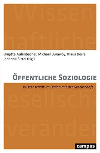 Webster, Eddie Öffentliche Soziologie: Wissenschaft im Dialog mit der Gesellschaft