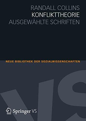 Collins, Randall Konflikttheorie: Ausgewählte Schriften (Neue Bibliothek der Sozialwissenschaften)