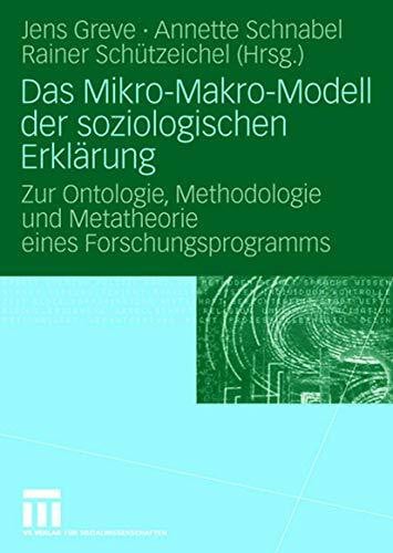 Greve, Jens Das Mikro-Makro-Modell Der Soziologischen Erklärung: Zur Ontologie, Methodologie und Metatheorie eines Forschungsprogramms (German Edition)