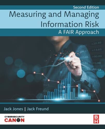Freund Measuring and Managing Information Risk: A FAIR Approach