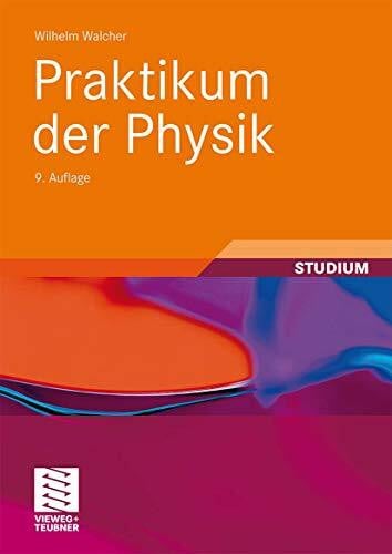 Walcher, Wilhelm Praktikum der Physik (Teubner Studienbücher Physik) (German Edition): Mit 88 Versuchen