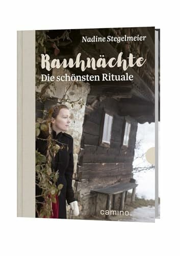 Nadine Stegelmeier Rauhnächte: Die schönsten Rituale