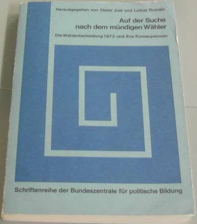 Just, Dieter (Hrsg) und Lothar (Hrsg) Romain Auf der Suche nach dem mündigen Wähler