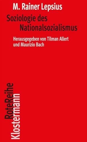 Lepsius †, M. Rainer Soziologie des Nationalsozialismus (Klostermann Rote Reihe)