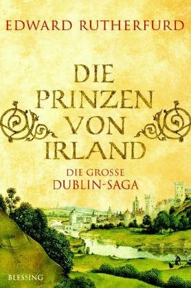 Grommes, Wieland Die Prinzen von Irland: Die große Dublin-Saga