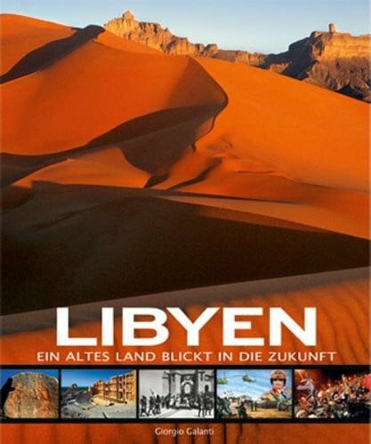 Galanti, Giorgio Libyen: Ein altes Land blickt in die Zukunft