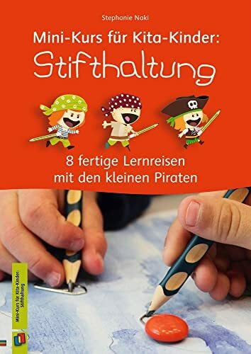 Wolters, Dorothee Stifthaltung: 8 fertige Lernabenteuer auf dem Piratenschiff (Mini-Kurs für Kita-Kinder)