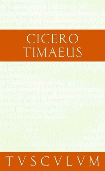 Cicero Timaeus. über das Weltall (Sammlung Tusculum)