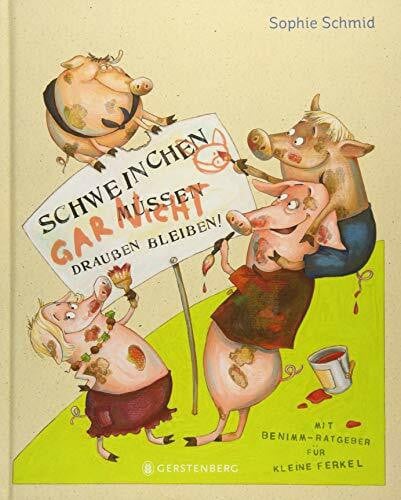 Schmid, Sophie Schweinchen müssen draußen bleiben!