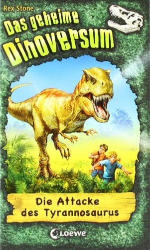 Spoor, Mike Das geheime Dinoversum (Band 1) - Die Attacke des Tyrannosaurus: Kinderbuch über Dinosaurier für Jungen und Mädchen ab 7 Jahre