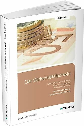 Schmidt-Wessel, Elke Der Wirtschaftsfachwirt / Lehrbuch 2: 3 Bände / Recht und Steuern / Unternehmensführung (Der Wirtschaftsfachwirt: 3 Bände)