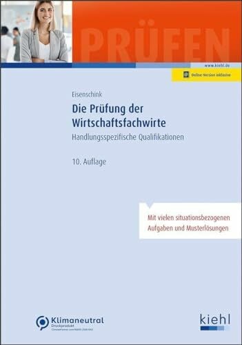 Eisenschink, Christian Die Prüfung der Wirtschaftsfachwirte: Handlungsspezifische Qualifikationen (Prüfungsbücher für Fachwirte und Fachkaufleute)