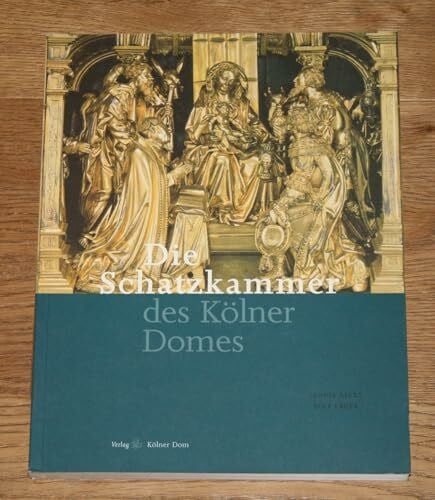 Schenk, Axel Die Schatzkammer des Kölner Domes (Meisterwerke des Kölner Domes)