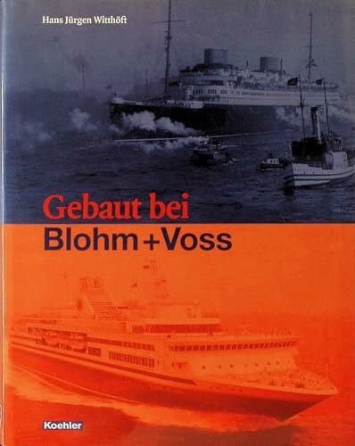 Hans Jürgen Witthöft Gebaut bei Blohm+Voss