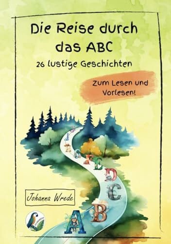 Wrede, Dr. Johanna Die Reise durch das ABC: 26 lustige Geschichten zum Lesen und Vorlesen