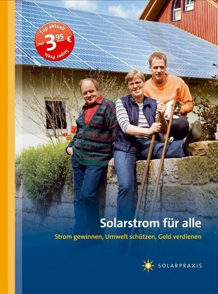 Dürschner, Christian Solarstrom für alle: Strom gewinnen, Umwelt schützen, Geld verdienen