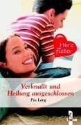 Verknallt und Heilung ausgeschlossen