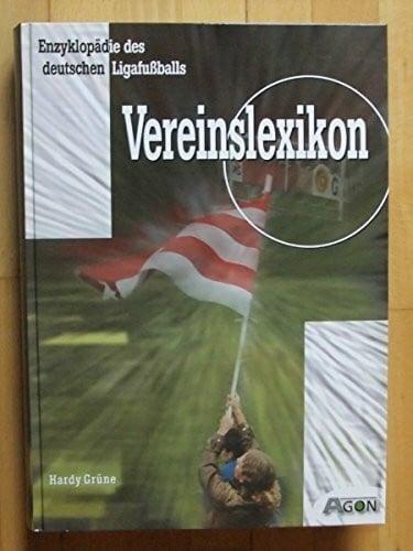 Grüne, Hardy Vereinslexikon (Enzyklopädie des deutschen Ligafussballs)