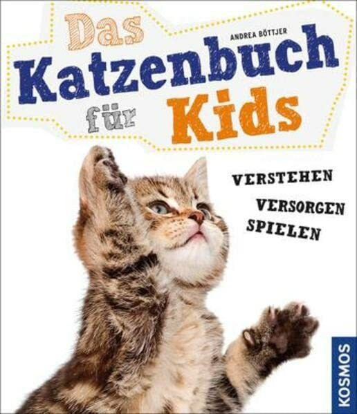 Böttjer, Andrea Das Katzenbuch für Kids: verstehen, versorgen, spielen