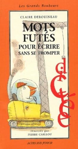 Derouinau, Claire Mots futés pour écrire sans se tromper