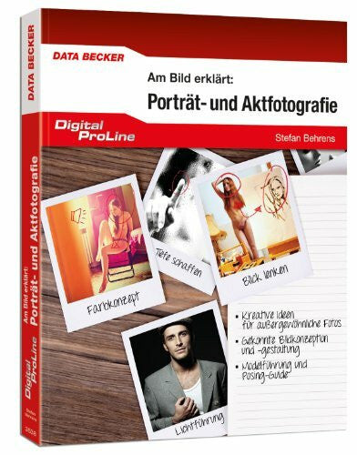 Behrens, Stefan Digital ProLine - Am Bild erklärt: Porträt- und Aktfotografie