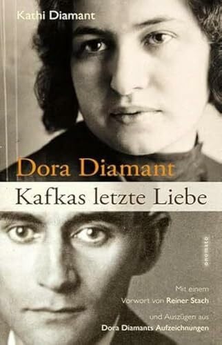 Stach, Reiner Dora Diamant - Kafkas letzte Liebe: Die Biografie Dora Diamants