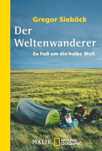 Sieböck, Gregor Der Weltenwanderer: Zu Fuß um die halbe Welt