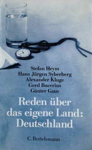 Heym, Stefan [Mitarb.] Reden über das eigene Land: Deutschland I. Gehalten auf dem 'Münchener Podium in den Kammerspielen 83'
