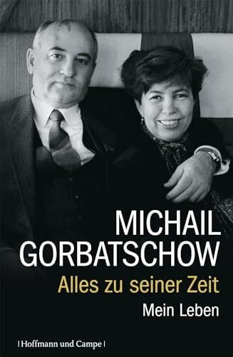 Gorbatschow, Michail Alles zu seiner Zeit: Mein Leben
