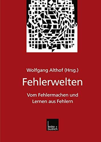 Althof, Wolfgang Fehlerwelten: Vom Fehlermachen Und Lernen Aus Fehlern. Beiträge Und Nachträge Zu Einem Interdisziplinären Symposium Aus Anlaß Des 60. Geburtstags Von Fritz Oser (German Edition)