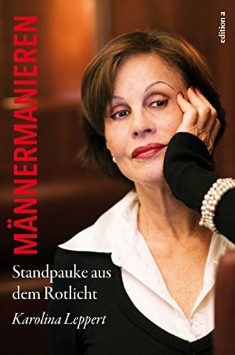 Karolina Leppert Männermanieren: Standpauke aus dem Rotlicht