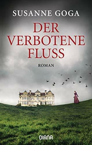Goga, Susanne Der verbotene Fluss: Roman