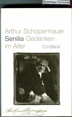 Schopenhauer, Arthur Senilia: Gedanken im Alter