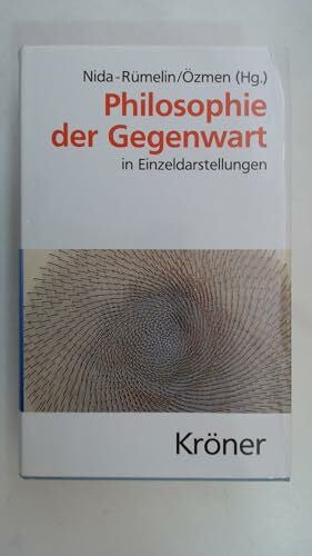 Julian Nida-Rümelin Philosophie der Gegenwart: In Einzeldarstellungen von Agamben bis v. Wright (Kröners Taschenausgaben (KTA))