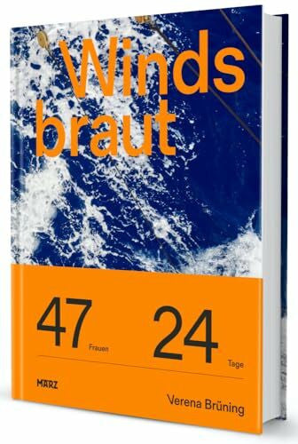 Hellerstedt, Alicia Windsbraut: Fotoband | »Brünings Fotos erzählen von Zusammenhalt, Freundschaft, von windiger See und Abenteuer.« stern