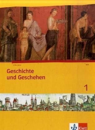 Geschichte und Geschehen 1. Ausgabe Berlin, Brandenburg, Hamburg, Nordrhein-Westfalen, Schleswig-Holstein, Sachsen-Anhalt Gymnasium: Schulbuch mit ... (Geschichte und Geschehen. Sekundarstufe I)