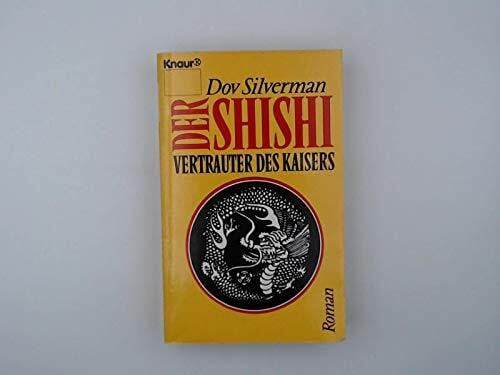 Silverman, Dov Der Shihi - Vertrauter des Kaisers (Knaur Taschenbücher. Romane, Erzählungen)