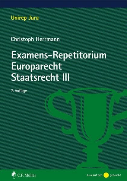 Herrmann, Christoph Examens-Repetitorium Europarecht. Staatsrecht III (Unirep Jura)