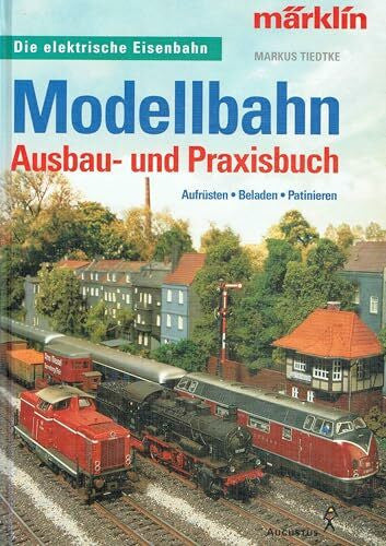 Tiedtke, Markus Modellbahn Ausbau- und Praxisbuch