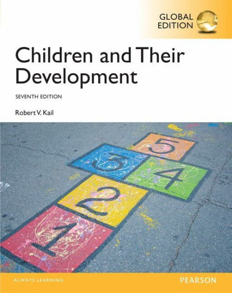 Kail, Robert V. Children and Their Development, Global Edition: Global Edition