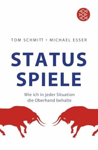 Esser, Michael Status-Spiele: Wie ich in jeder Situation die Oberhand behalte