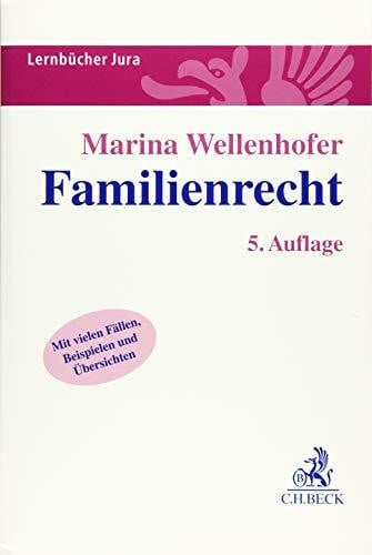 Wellenhofer, Marina Familienrecht: Mit vielen Fällen, Beispielen und Übersichten (Lernbücher Jura)