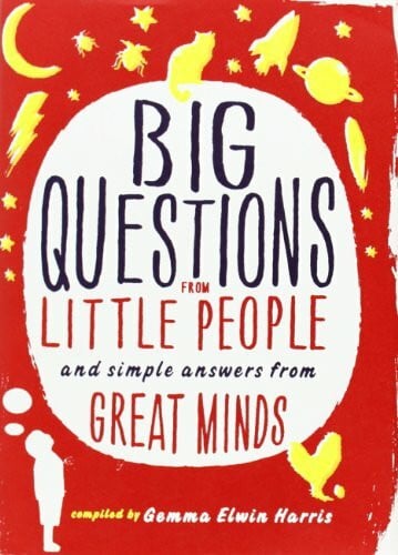 Harris, Gemma Elwin Big Questions from Little People: And Simple Answers from Great Minds