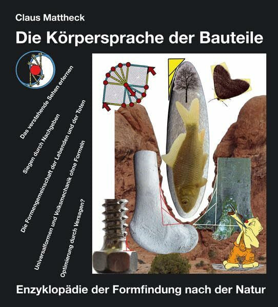 Mattheck, Claus Die Körpersprache der Bauteile: Enzyklopädie der Formfindung nach der Natur