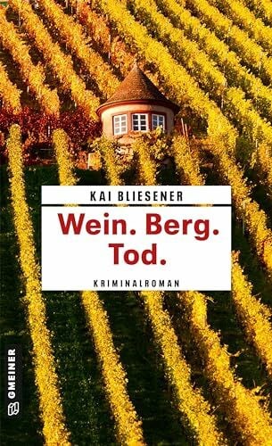 Bliesener, Kai Wein. Berg. Tod.: Kriminalroman (Bestatterin JJ Schwarz ermittelt)