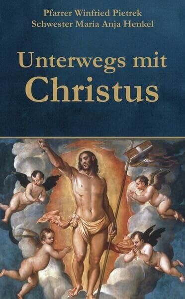 Henkel, Maria Anja Unterwegs mit Christus: Den Wundern Jesu auf der Spur